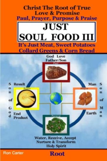 Just Soul Food III - Root Paul, Prayer, Purpose, Praise