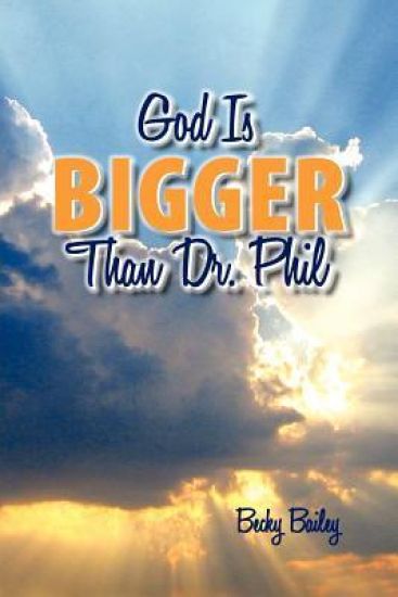 God is Bigger Than Dr. Phil