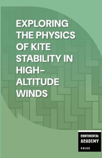 Exploring the Physics of Kite Stability in High-Altitude Winds