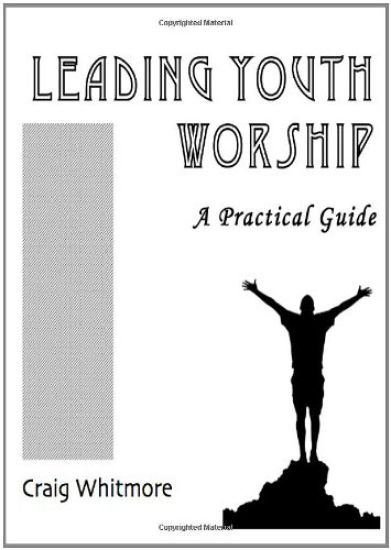 Leading Youth Worship: A Practical Guide