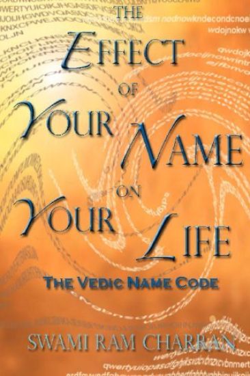 The Effect of Your Name on Your Life - The Vedic Name Code
