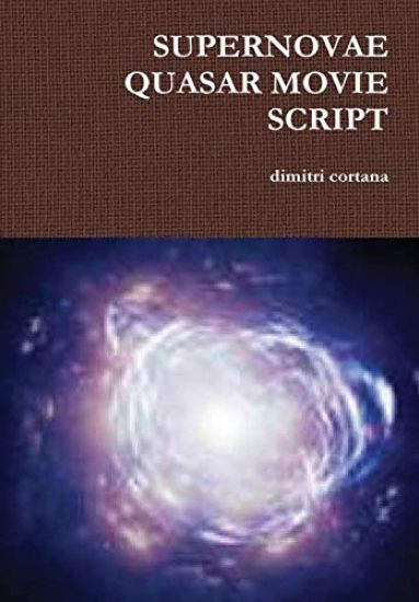 Supernovae Quasar Movie Script
