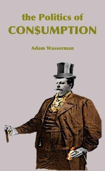 The Politics of Consumption