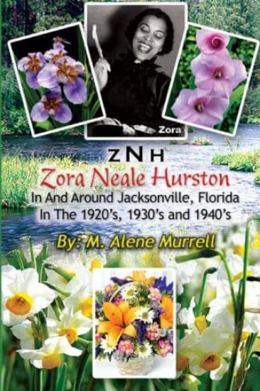 Zora Neale Hurston In and Around Jacksonville, FL in the 1920's, 1930's and 1940's