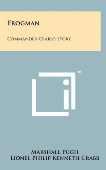 Frogman: Commander Crabb's Story