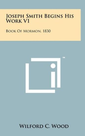 Joseph Smith Begins His Work V1: Book of Mormon, 1830