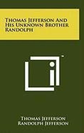 Thomas Jefferson and His Unknown Brother Randolph