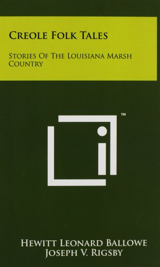 Creole Folk Tales: Stories of the Louisiana Marsh Country
