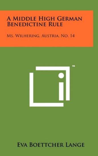 A Middle High German Benedictine Rule: Ms. Wilhering, Austria, No. 14