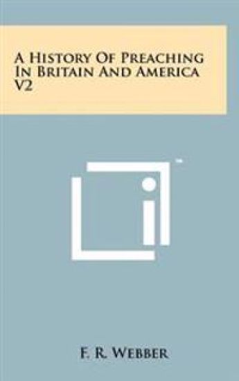 A History of Preaching in Britain and America V2