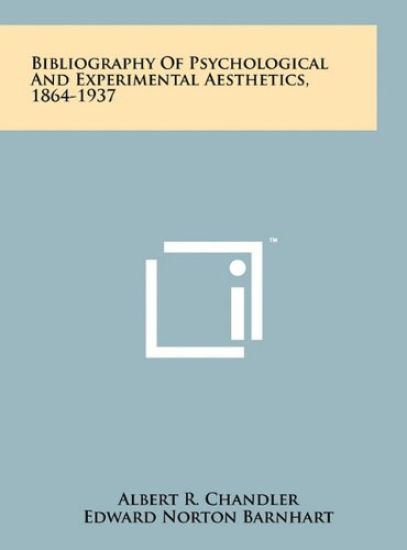 Bibliography of Psychological and Experimental Aesthetics, 1864-1937
