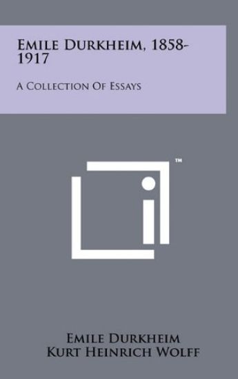 Emile Durkheim, 1858-1917: A Collection of Essays