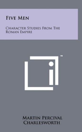 Five Men: Character Studies from the Roman Empire