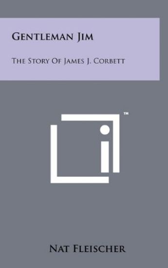Gentleman Jim: The Story of James J. Corbett