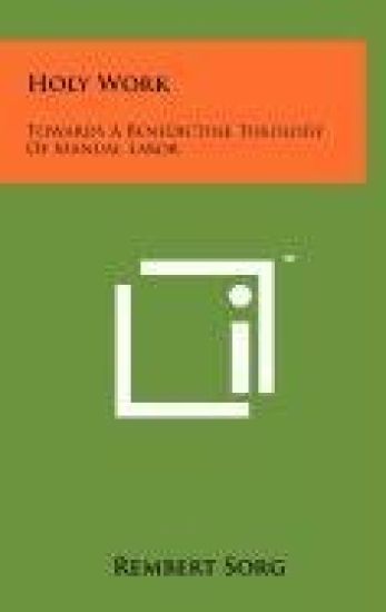 Holy Work: Towards a Benedictine Theology of Manual Labor