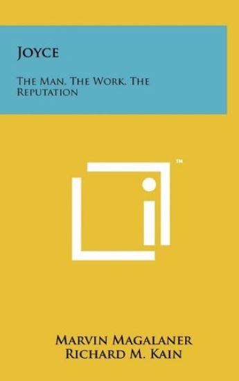 Joyce: The Man, the Work, the Reputation