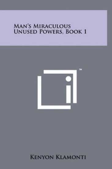 Man's Miraculous Unused Powers, Book 1