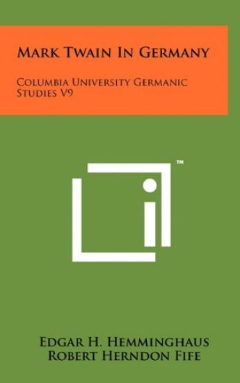 Mark Twain in Germany: Columbia University Germanic Studies V9