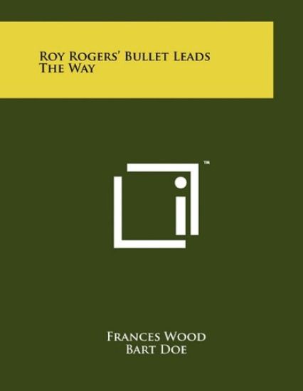 Roy Rogers' Bullet Leads the Way