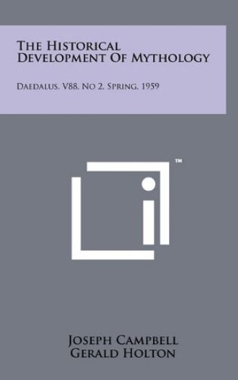 The Historical Development of Mythology: Daedalus, V88, No 2, Spring, 1959