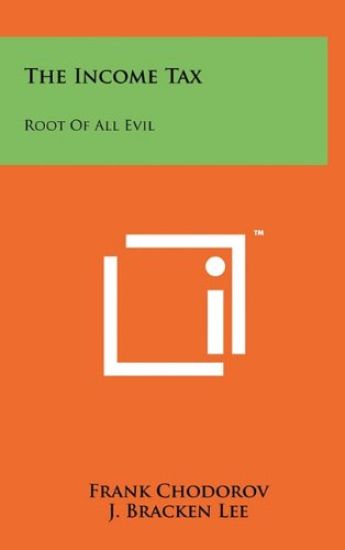 The Income Tax: Root of All Evil