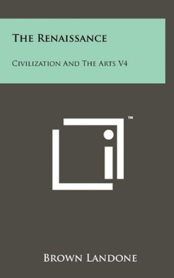 The Renaissance: Civilization and the Arts V4