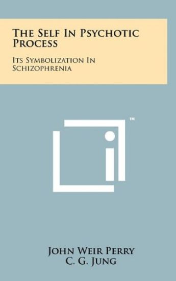 The Self in Psychotic Process: Its Symbolization in Schizophrenia