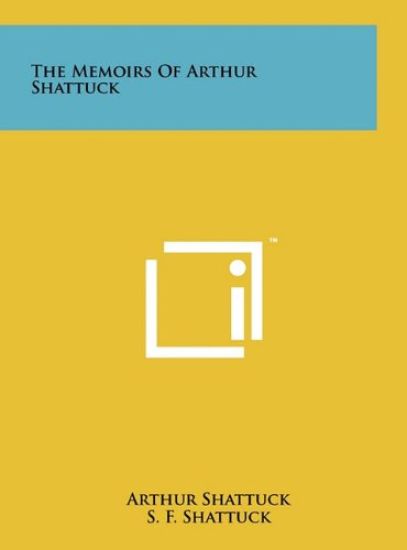The Memoirs of Arthur Shattuck