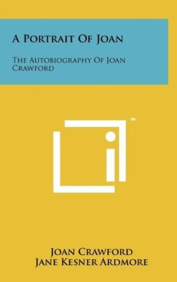 A Portrait of Joan: The Autobiography of Joan Crawford