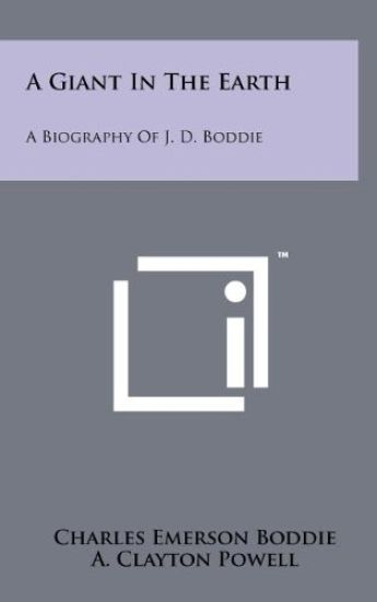 A Giant in the Earth: A Biography of J. D. Boddie
