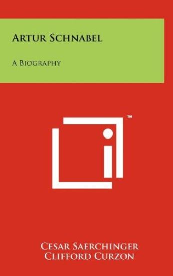 Artur Schnabel: A Biography