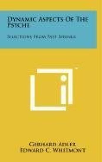 Dynamic Aspects of the Psyche: Selections from Past Springs