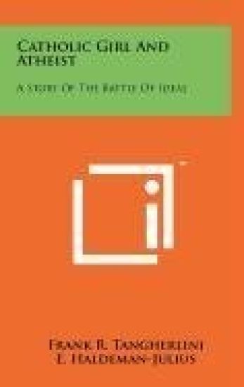 Catholic Girl and Atheist: A Story of the Battle of Ideas