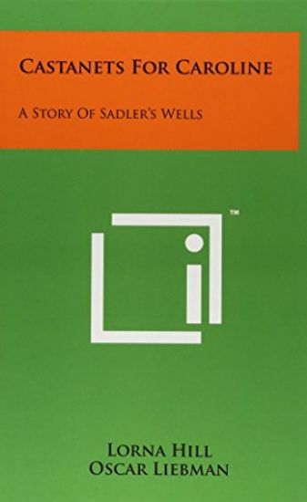 Castanets for Caroline: A Story of Sadler's Wells