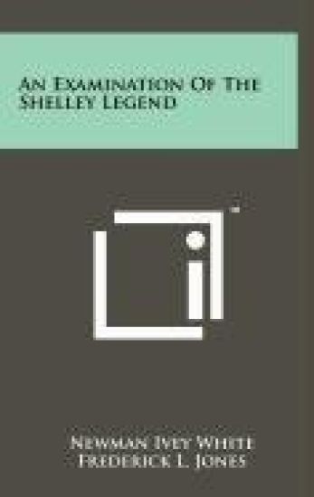 An Examination of the Shelley Legend
