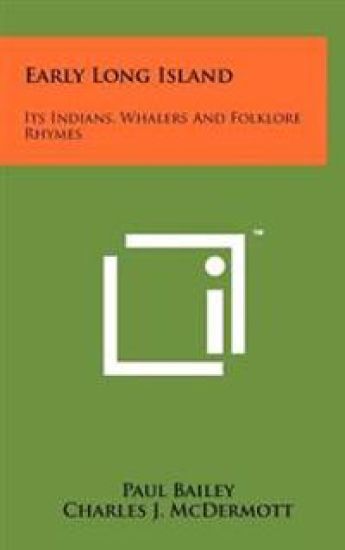 Early Long Island: Its Indians, Whalers and Folklore Rhymes