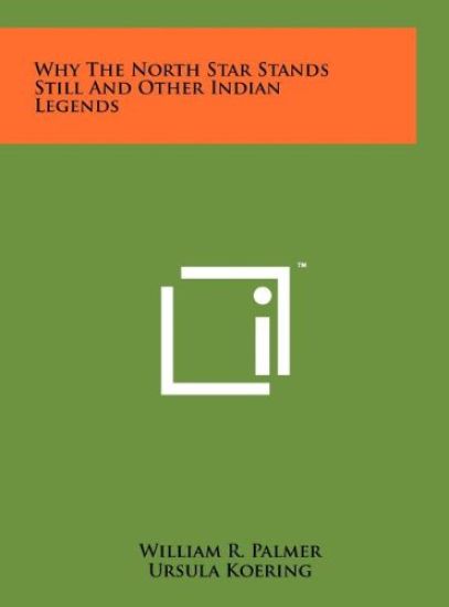 Why the North Star Stands Still and Other Indian Legends