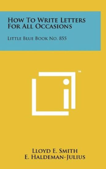 How to Write Letters for All Occasions: Little Blue Book No. 855