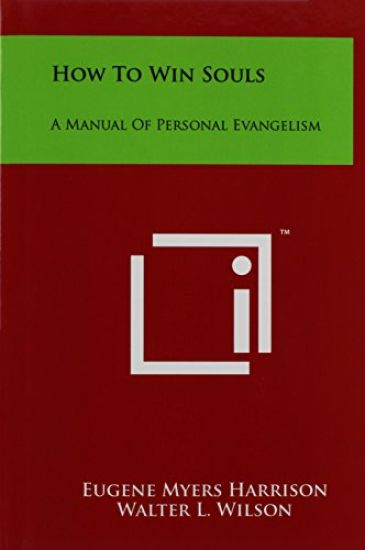 How to Win Souls: A Manual of Personal Evangelism