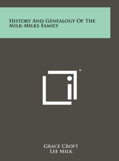 History and Genealogy of the Milk-Milks Family