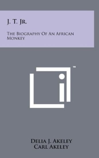 J. T. JR.: The Biography of an African Monkey