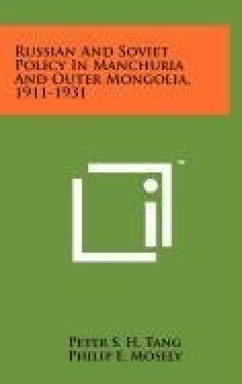Russian and Soviet Policy in Manchuria and Outer Mongolia, 1911-1931