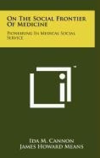 On the Social Frontier of Medicine: Pioneering in Medical Social Service