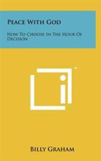 Peace with God: How to Choose in the Hour of Decision