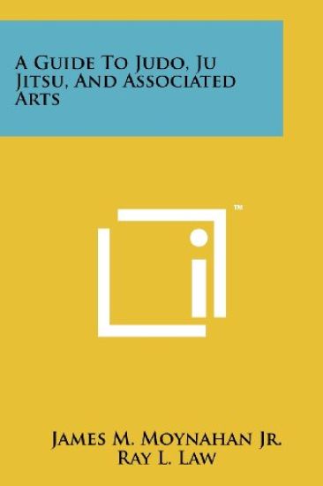 A Guide to Judo, Ju Jitsu, and Associated Arts