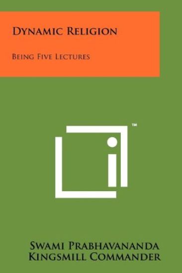 Dynamic Religion: Being Five Lectures
