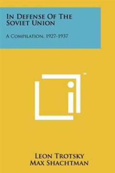 In Defense of the Soviet Union: A Compilation, 1927-1937