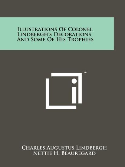 Illustrations of Colonel Lindbergh's Decorations and Some of His Trophies