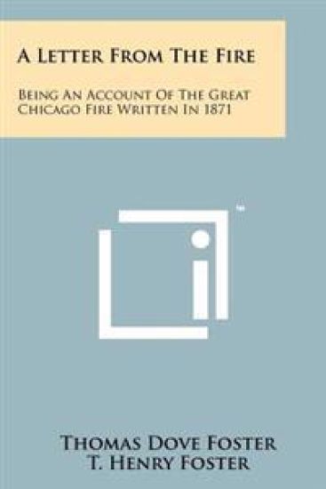 A Letter from the Fire: Being an Account of the Great Chicago Fire Written in 1871