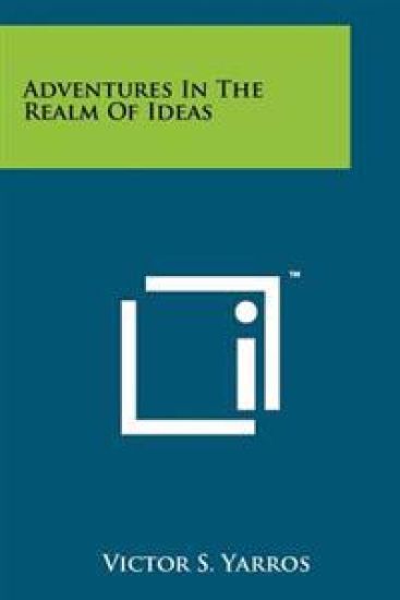 Adventures in the Realm of Ideas